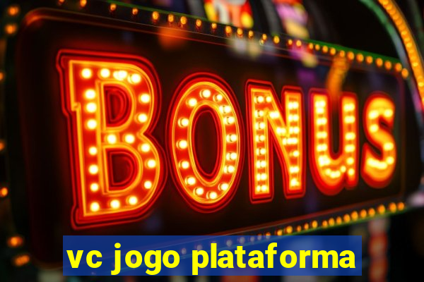 vc jogo plataforma